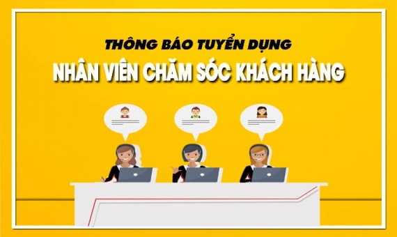 Tuyển dụng vị trí nhân viên chăm sóc khách hàng